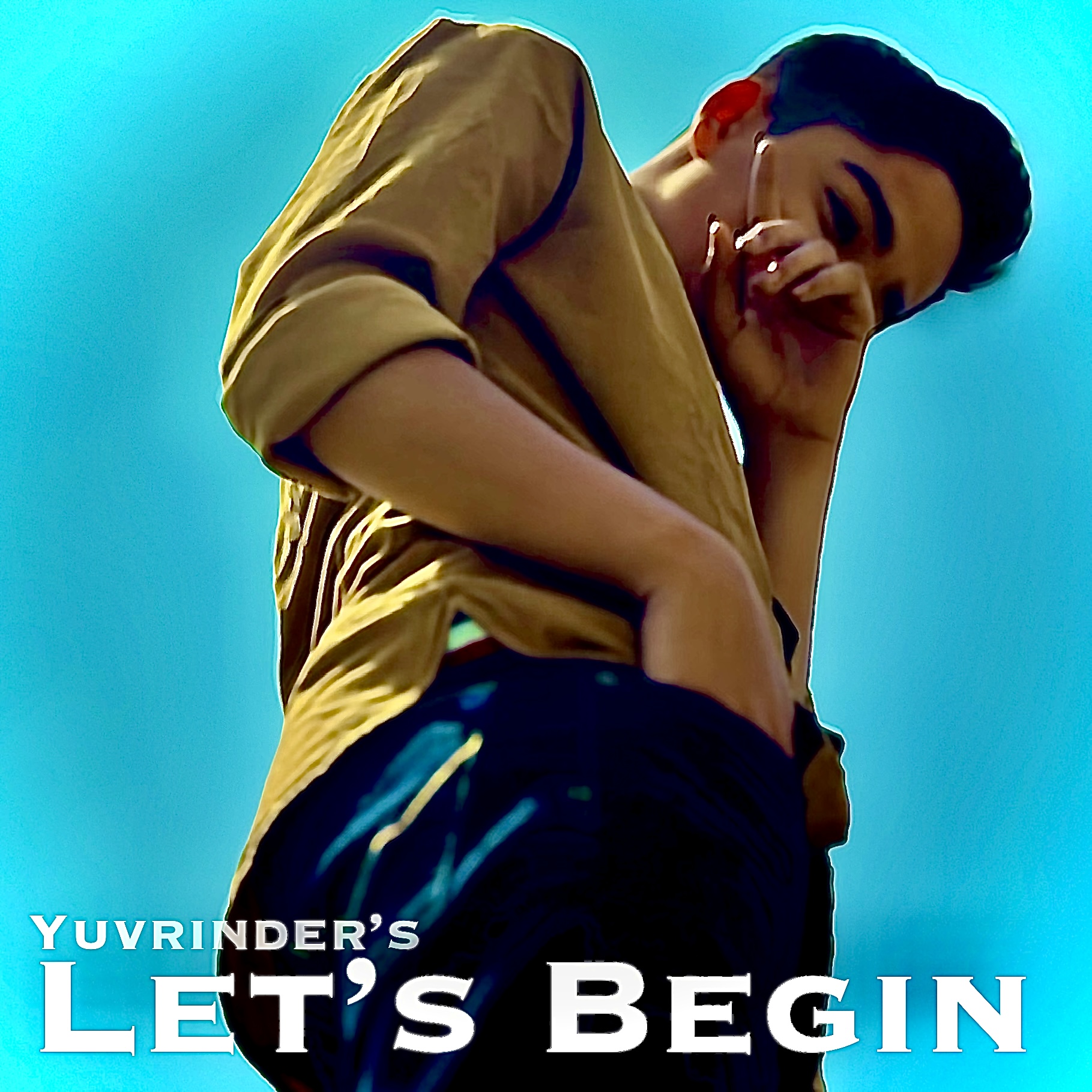 Let us Begin Yuvrinder